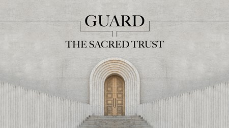 Guard The Sacred Trust